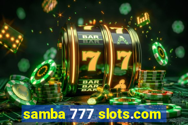 samba 777 slots.com